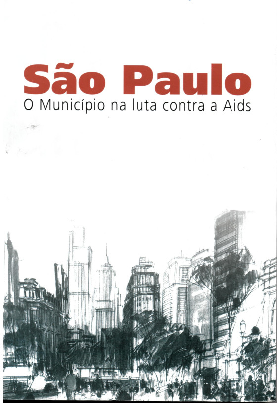 Pra Cego Ver: Capa do livro, com fundo branco e texto no centro superior da página: São Paulo, o município na luta contra a Aids. Abaixo, há uma ilustração de prédios históricos da capital paulista.